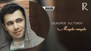 Dilmurod Sultonov - Mayda-mayda