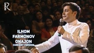 Ilhom Farmonov - Onajon