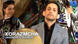 Jahongir Otajonov - Xorazmcha