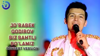 Jo'rabek Qodirov - Biz bahtli bo'lamiz (consert version )