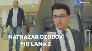Matnazar Ozodov - Yig'lama 2