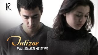 Mavluda Asalxo'jayeva - Intizor