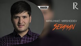 Mirsunnat Mirshodiev - Sevaman