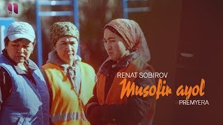 Renat Sobirov - Musofir ayol