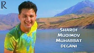Sharof Muqimov - Muhabbat degani