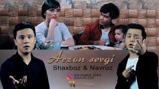 Shaxboz & Navruz - Arzon sevgi