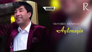 Yahyobek Mo'minov - Aylonayin