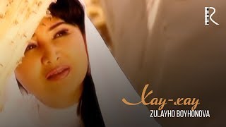 Zulayho Boyhonova - Xay-xay
