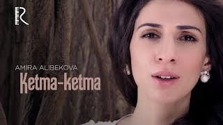Amira Alibekova - Ketma-ketma
