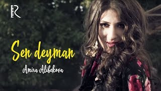 Amira Alibekova - Sen deyman
