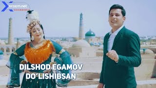 Dilshod Egamov - Do'lishibsan