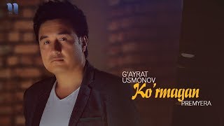 G'ayrat Usmonov - Ko'rmagan