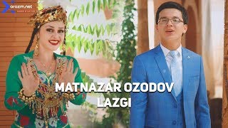 Matnazar Ozodov - Lazgi