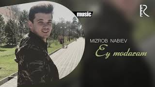 Mizrob Nabiyev - Ey modaram