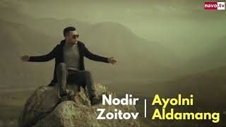 Nodir Zoitov - Ayolni aldamang