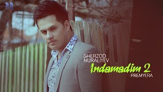 Sherzod Nuraliyev - Indamadim 2