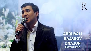 Abduvali Rajabov - Onajon (soundtrack)