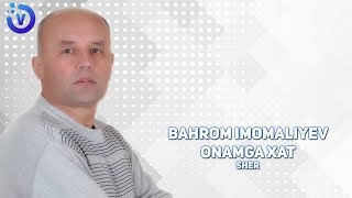 Bahrom Imomaliyev - Onamga xat