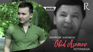 Bahrom Karimov - Obid Asomov xotirasiga