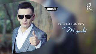 Ibrohim Hamidov - Dil qushi