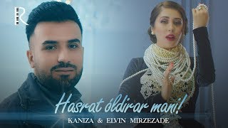 Kaniza & Elvin Mirzezade - Hasrat o'ldirar mani