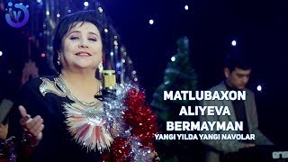 Matlubaxon Aliyeva - Bermayman
