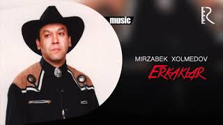 Mirzabek Xolmedov - Erkaklar