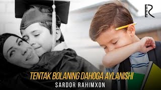 Sardor Rahimxon - Tentak bolaning dahoga aylanishi (AJR loyihasi)