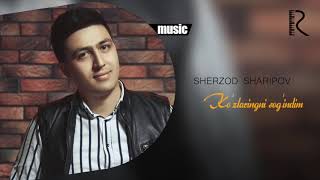Sherzod Sharipov - Ko'zlaringni sog'indim
