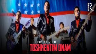 Shod guruhi - Toshkentim onam