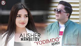 Alisher Mambetov - Yodimdo Remix