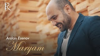 Arslan Esenov - Maryam
