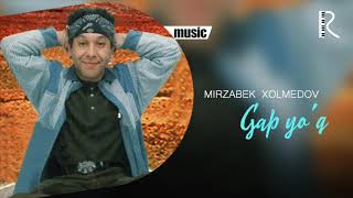 Mirzabek Xolmedov - Gap yo'q
