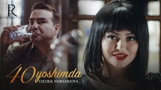 Ozoda Nursaidova - 40 yoshimda