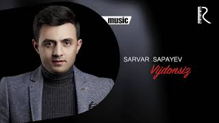 Sarvar Sapayev - Vijdonsiz