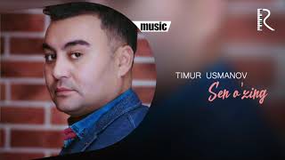 Timur Usmanov - Sen o'zing