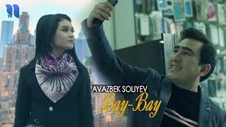 Avazbek Soliyev - Bay-bay