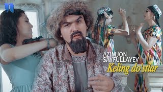Azimjon Sayfullayev - Keling do'stlar