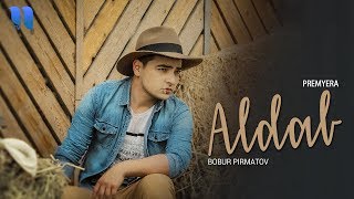 Bobur Pirmatov - Aldab