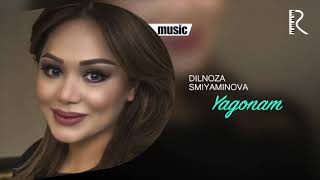 Dilnoza Ismiyaminova - Yagonam