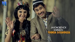 Jahongirshox Karimov - Yonimda bo'lganingda