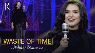Nilufar Usmonova - Waste of time