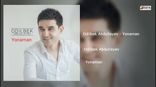 Odilbek Abdullayev - Yonaman