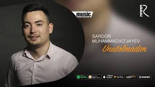 Sardor Muhammadxo'jayev - Unutolmadim