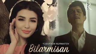 Yusufxon Nurmatov - Bilarmisan