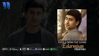 Ehzon & Emran feat. Ilkhan - Eslarmisan