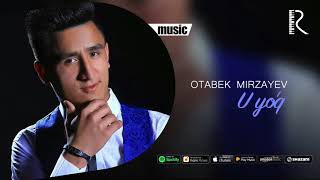 Otabek Mirzayev - U yo'q
