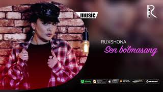 Ruxshona - Sen bo'lmasang