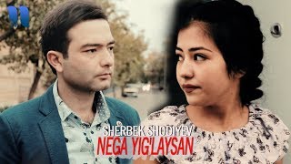 Sherbek Shodiyev - Nega yig'laysan