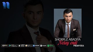Shoxruz (Abadiya) - Netay endi